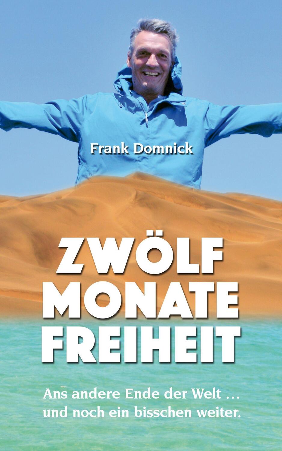 Cover: 9783969663493 | Zwölf Monate Freiheit | Frank Domnick | Taschenbuch | Deutsch | 2020