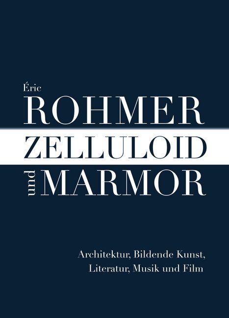 Cover: 9783895814570 | Zelluloid und Marmor | Eric Rohmer | Buch | 2017 | Alexander Verlag