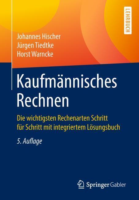 Cover: 9783658234539 | Kaufmännisches Rechnen | Johannes Hischer (u. a.) | Taschenbuch