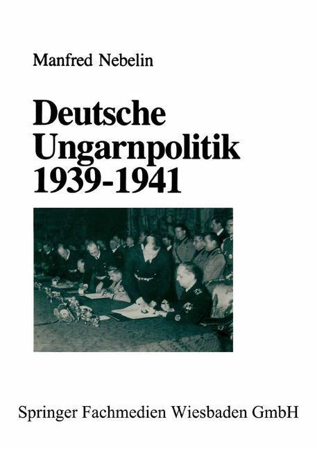 Cover: 9783810007155 | Deutsche Ungarnpolitik 1939¿1941 | Manfred Nebelin | Taschenbuch