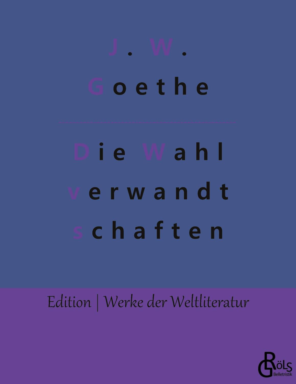 Cover: 9783966376112 | Die Wahlverwandtschaften | Johann Wolfgang von Goethe | Taschenbuch