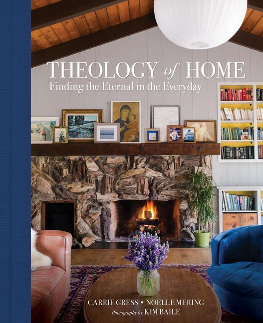 Cover: 9781505113655 | Theology of Home | Finding the Eternal in the Everyday | Gress (u. a.)