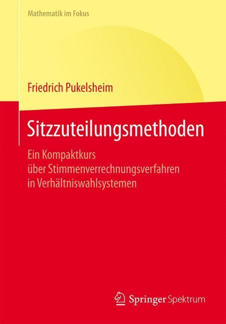 Cover: 9783662473603 | Sitzzuteilungsmethoden | Friedrich Pukelsheim | Taschenbuch | Deutsch