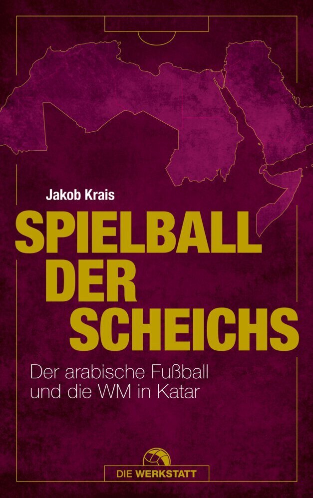 Cover: 9783730705636 | Spielball der Scheichs | Der arabische Fußball und die WM in Katar