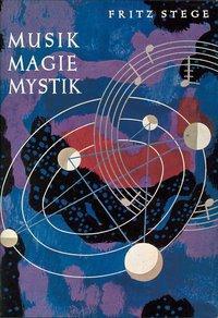 Cover: 9783876670102 | Musik Magie Mystik | Fritz Stege | Buch | Deutsch | 1992 | Reichl, O.