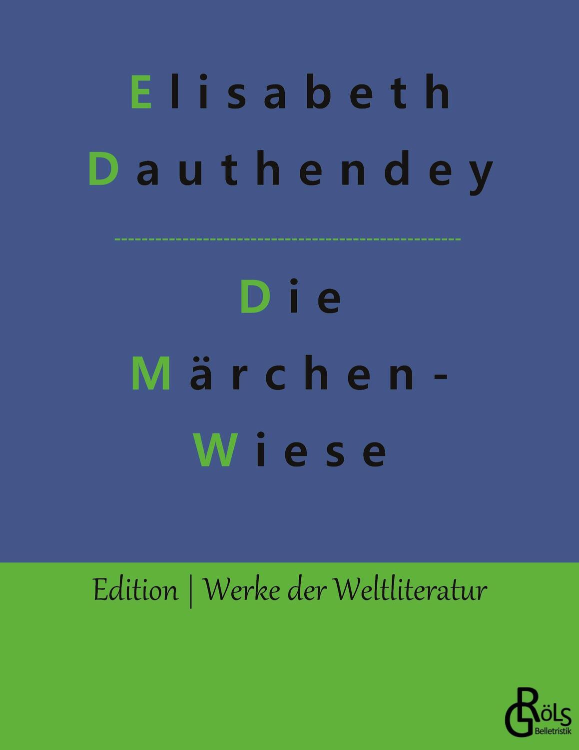 Cover: 9783966374132 | Die Märchenwiese | Märchen, Geschichten und Gedichte | Dauthendey