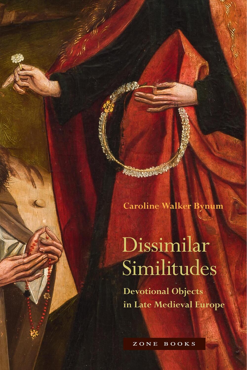 Cover: 9781942130710 | Dissimilar Similitudes - Devotional Objects in Late Medieval Europe
