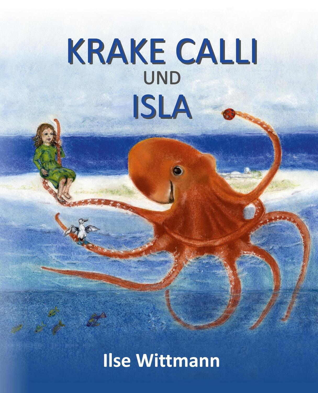 Cover: 9783347215207 | Krake Calli und Isla | Bilderbuch | Ilse Wittmann | Buch | 32 S.