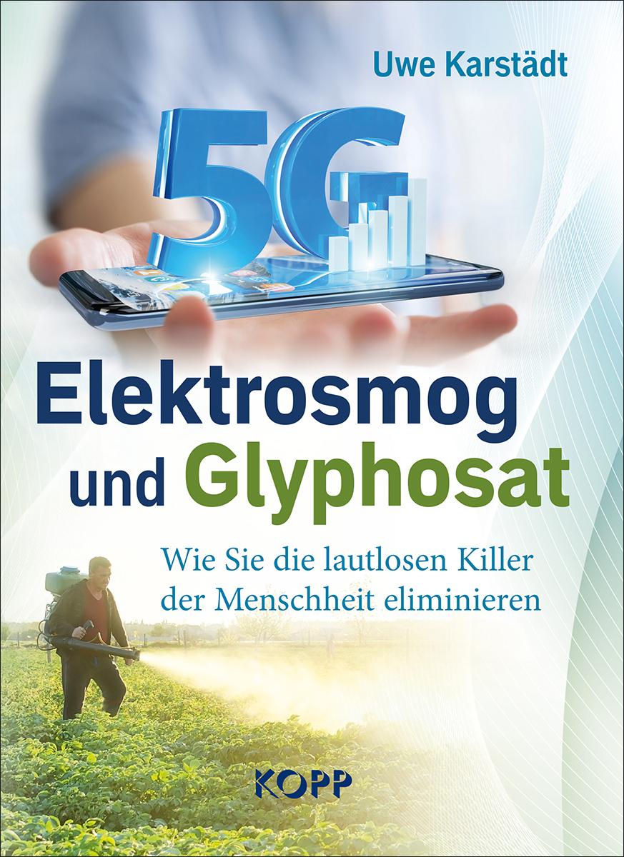 Cover: 9783864457708 | Elektrosmog und Glyphosat | Uwe Karstädt | Buch | 320 S. | Deutsch