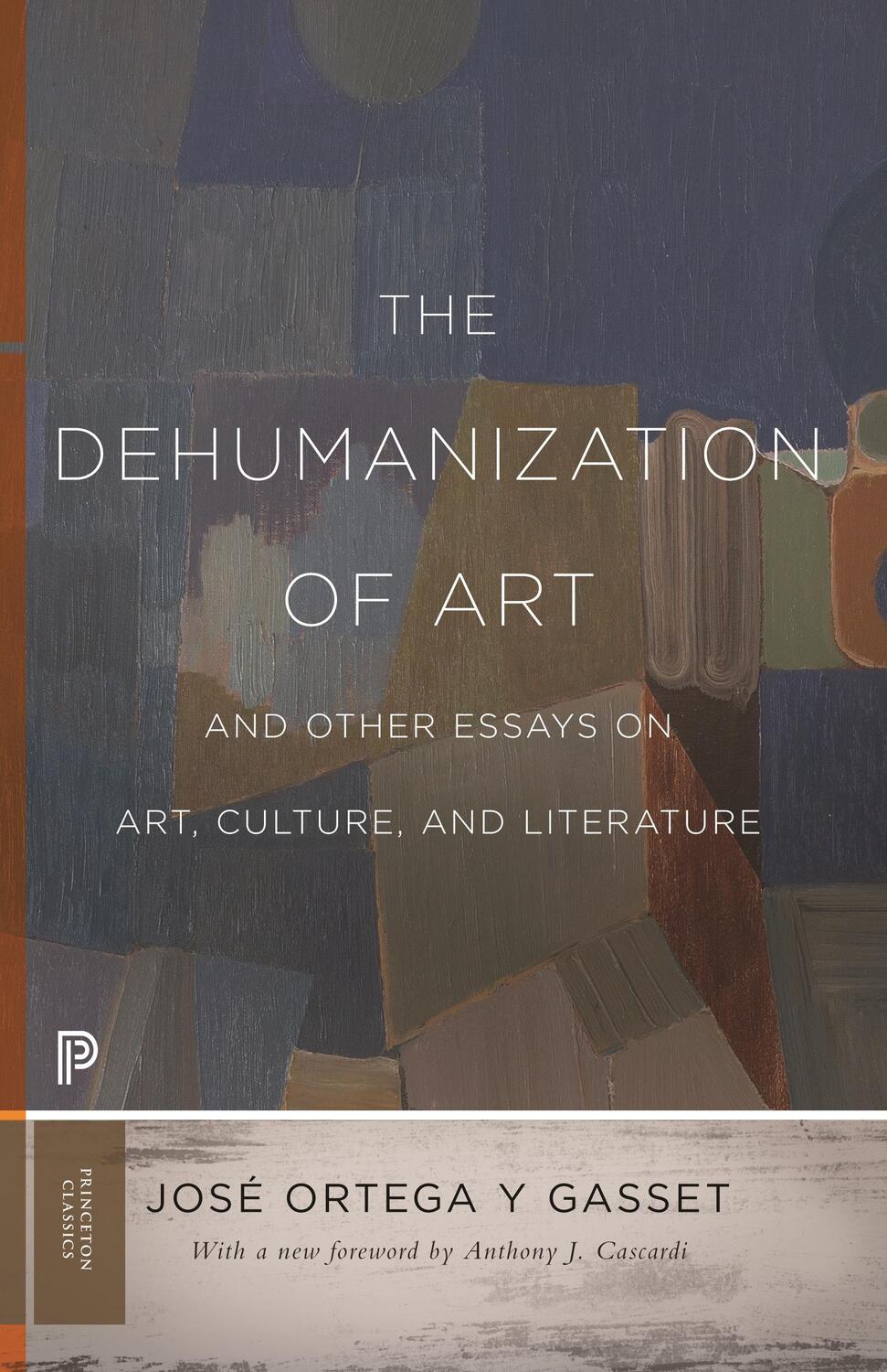 Cover: 9780691197210 | The Dehumanization of Art and Other Essays on Art, Culture, and...