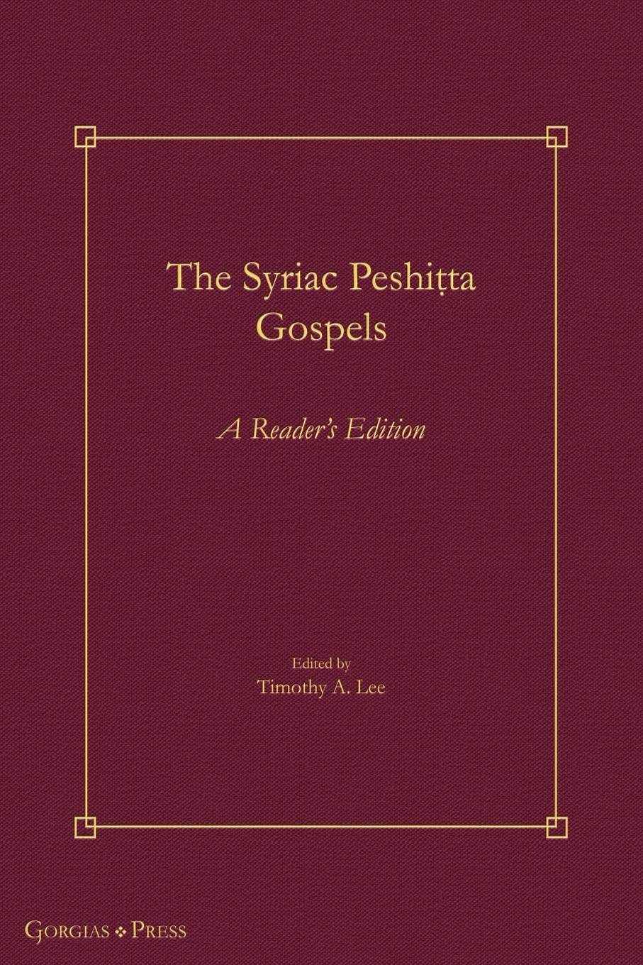 Cover: 9781463246075 | The Syriac Peshi¿ta Gospels | A Reader's Edition | Timothy A. Lee