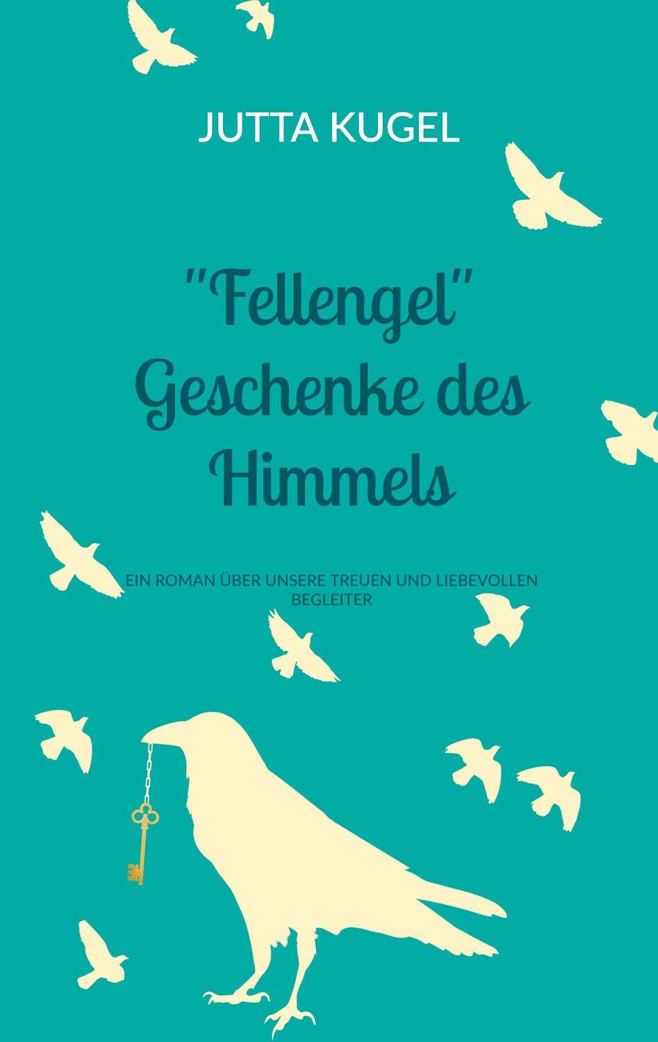 Cover: 9783756813131 | "Fellengel" Geschenke des Himmels | Jutta Kugel | Taschenbuch | 204 S.