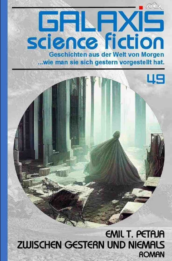Cover: 9783757511357 | Galaxis Science Fiction, Band 49: Zwischen Gestern und Niemals | Buch