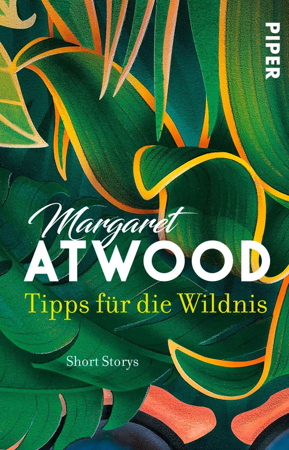 Cover: 9783492313438 | Tipps für die Wildnis | Short Storys | Margaret Atwood | Taschenbuch