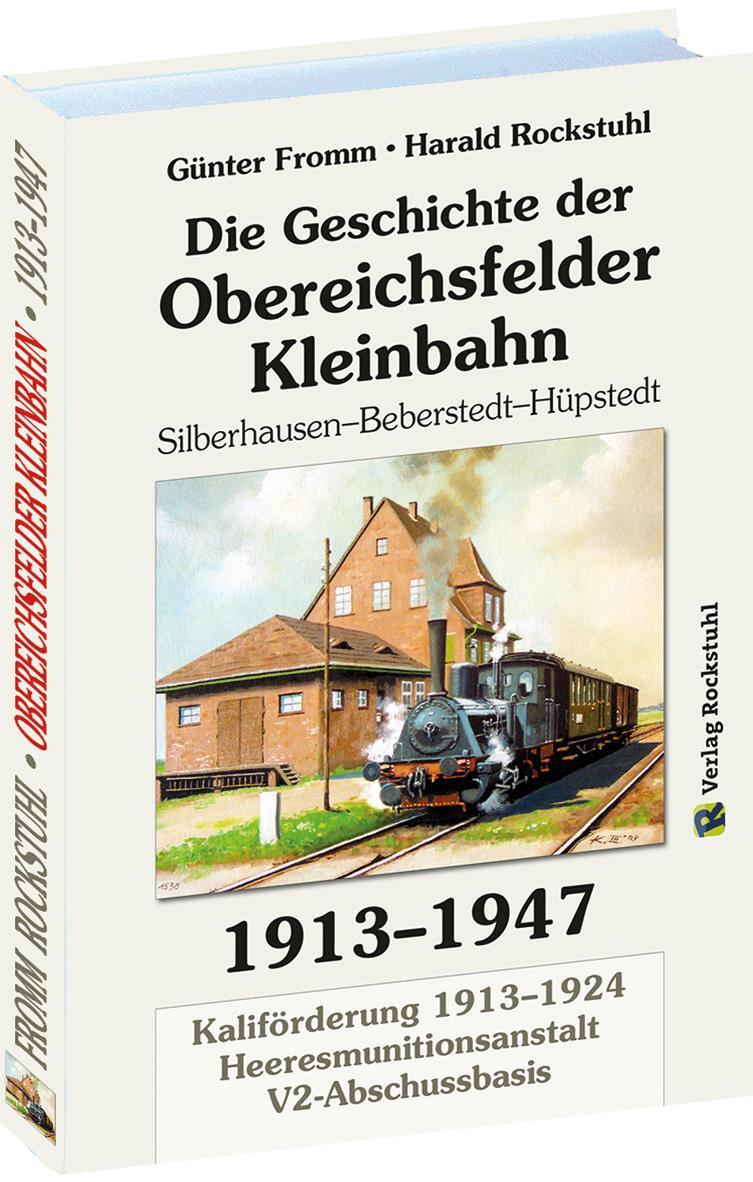 Cover: 9783867770972 | Geschichte der OBEREICHSFELDER Kleinbahn 1913-1947 | Fromm (u. a.)
