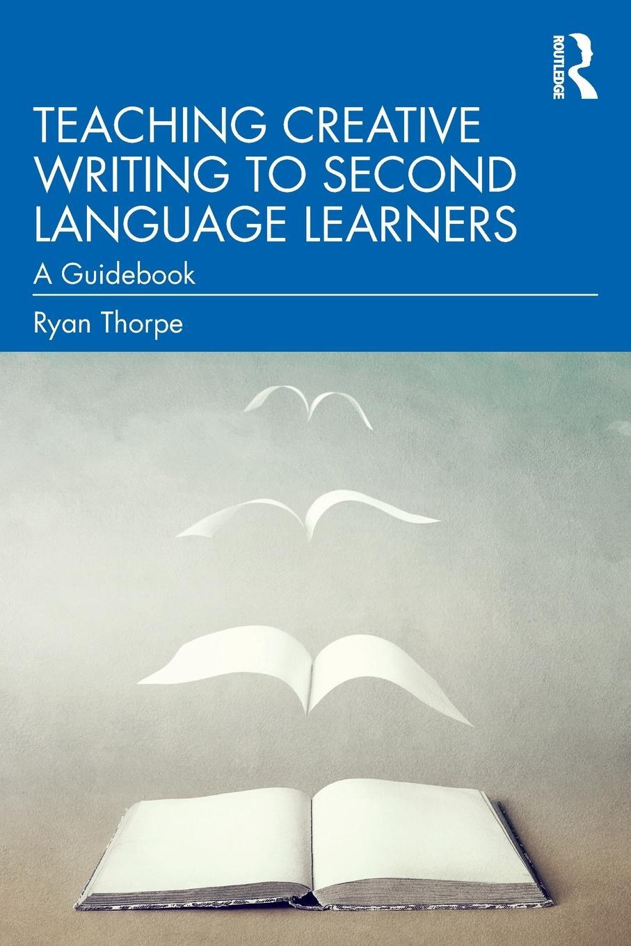 Cover: 9780367485665 | Teaching Creative Writing to Second Language Learners | A Guidebook