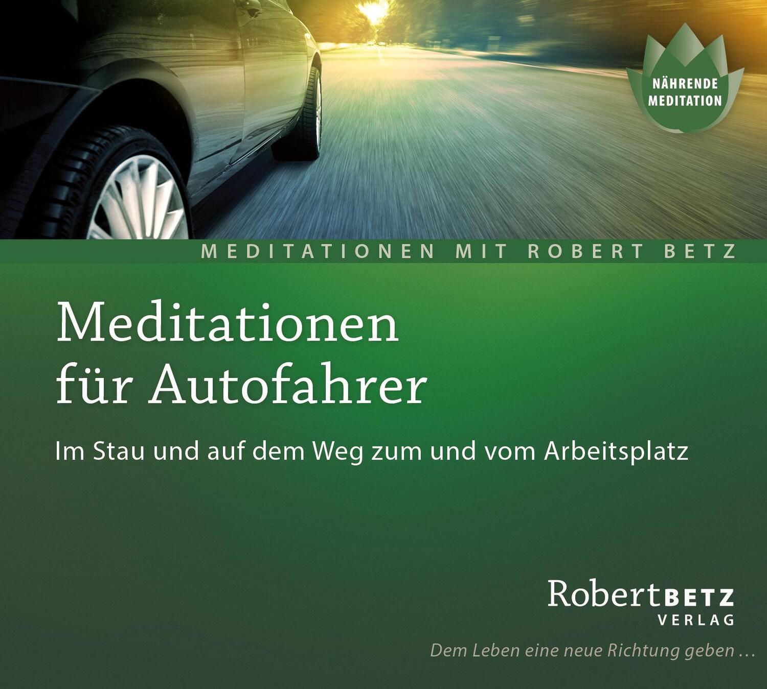 Cover: 9783940503701 | Meditationen für Autofahrer - Meditations-CD | Robert T. Betz | CD