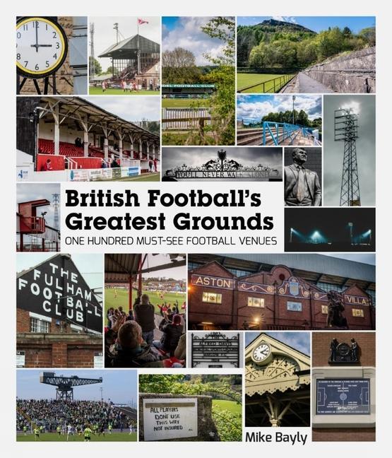 Cover: 9781785316470 | British Football's Greatest Grounds | Mike Bayly | Buch | Gebunden