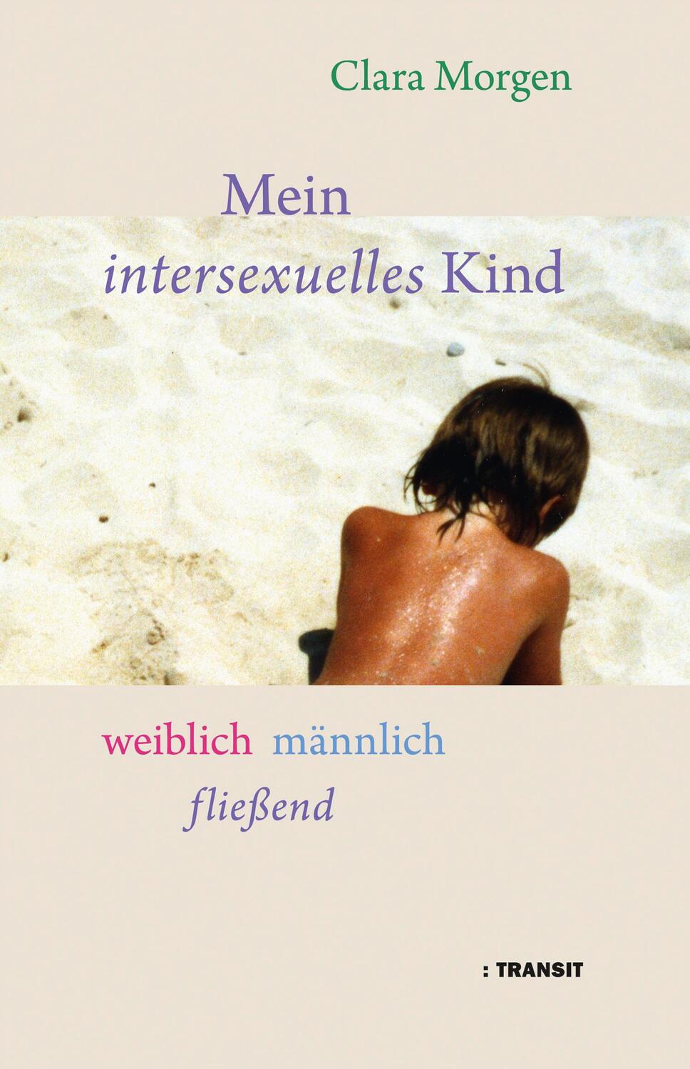 Cover: 9783887472924 | Mein intersexuelles Kind | weiblich männlich fließend | Clara Morgen