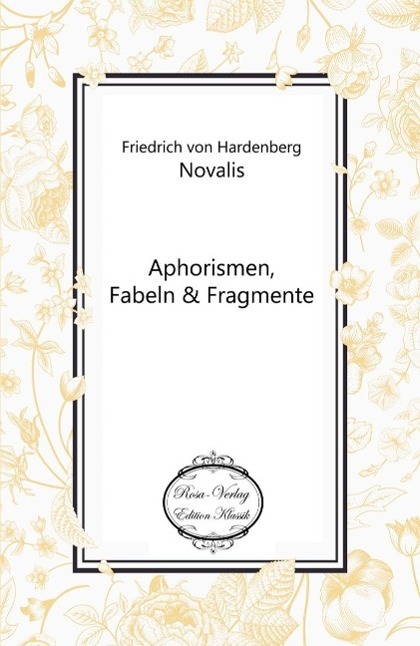 Cover: 9783958162013 | Aphorismen, Fabeln | Eine Sammlung Novalis | Hardenberg | Taschenbuch