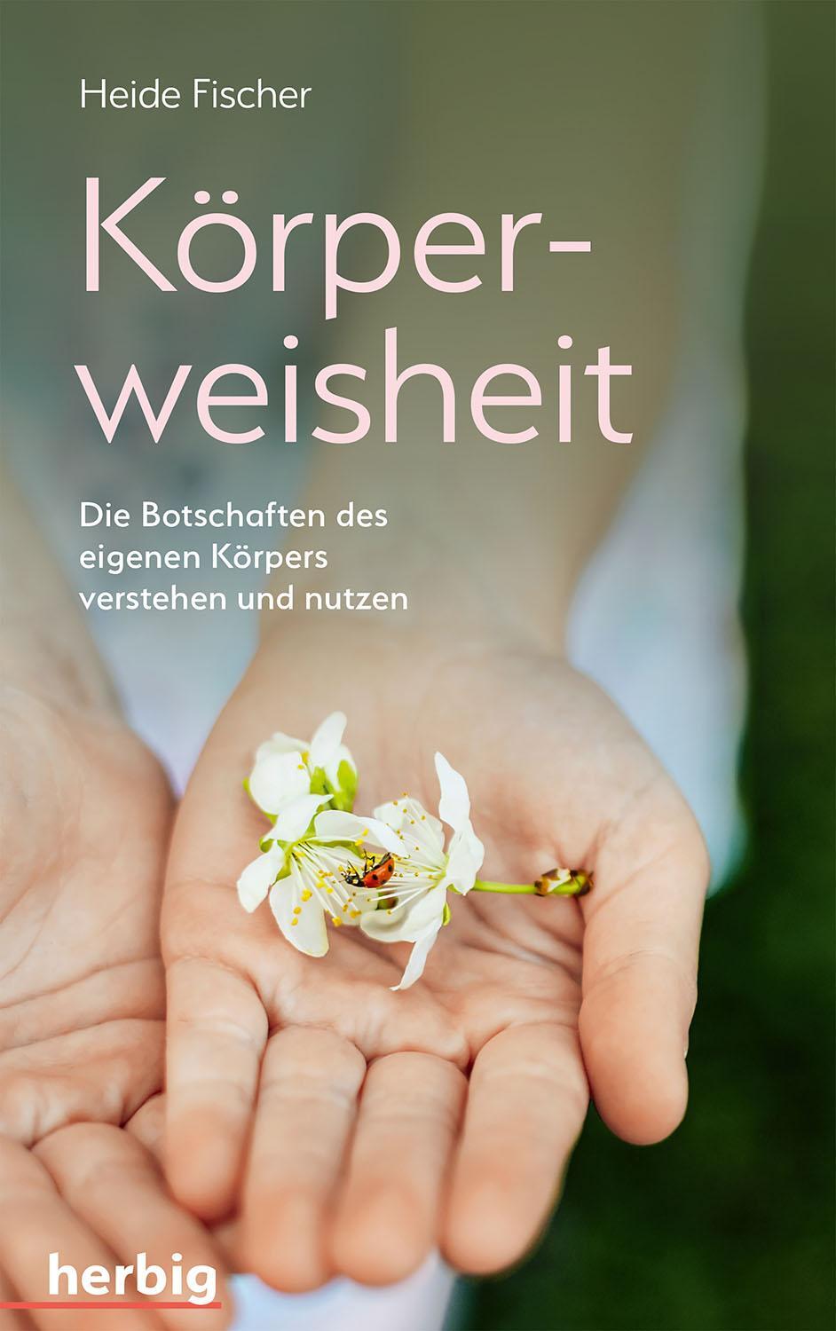 Cover: 9783968590066 | Körperweisheit | Heide Fischer | Taschenbuch | Deutsch | 2021 | Herbig
