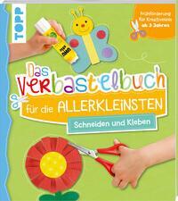 Cover: 9783772478819 | Das Verbastelbuch für die Allerkleinsten - Schneiden und Kleben | 2018