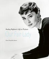 Cover: 9781788841917 | Our Fair Lady | Audrey Hepburn's Life in Pictures | Johnson | Buch