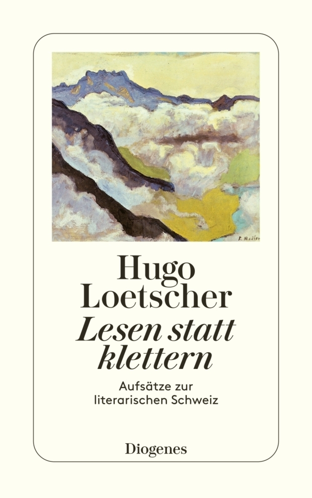 Cover: 9783257237214 | Lesen statt klettern | Aufsätze zur literarischen Schweiz | Loetscher