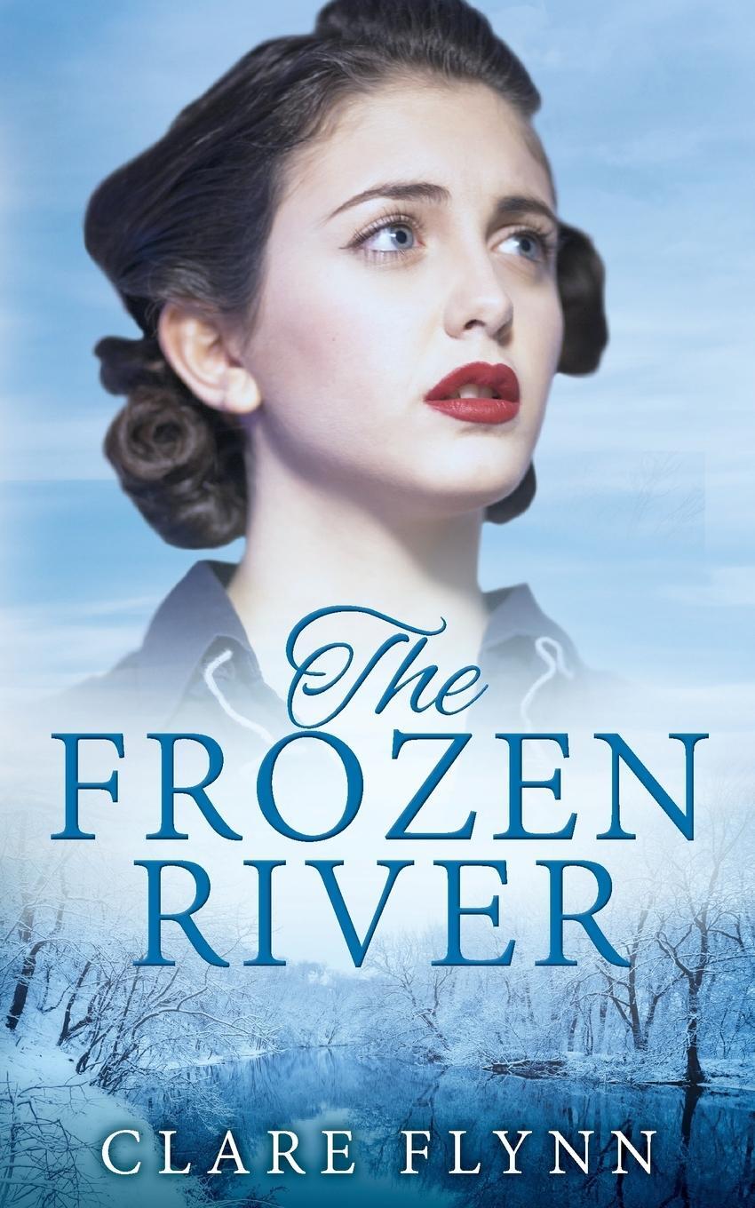 Cover: 9780993332494 | The Frozen River | Clare Flynn | Taschenbuch | The Canadians | 2018
