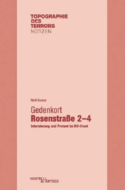 Cover: 9783955650018 | Gedenkort Rosenstraße 24 | Internierung und Protest im NS-Staat | Buch