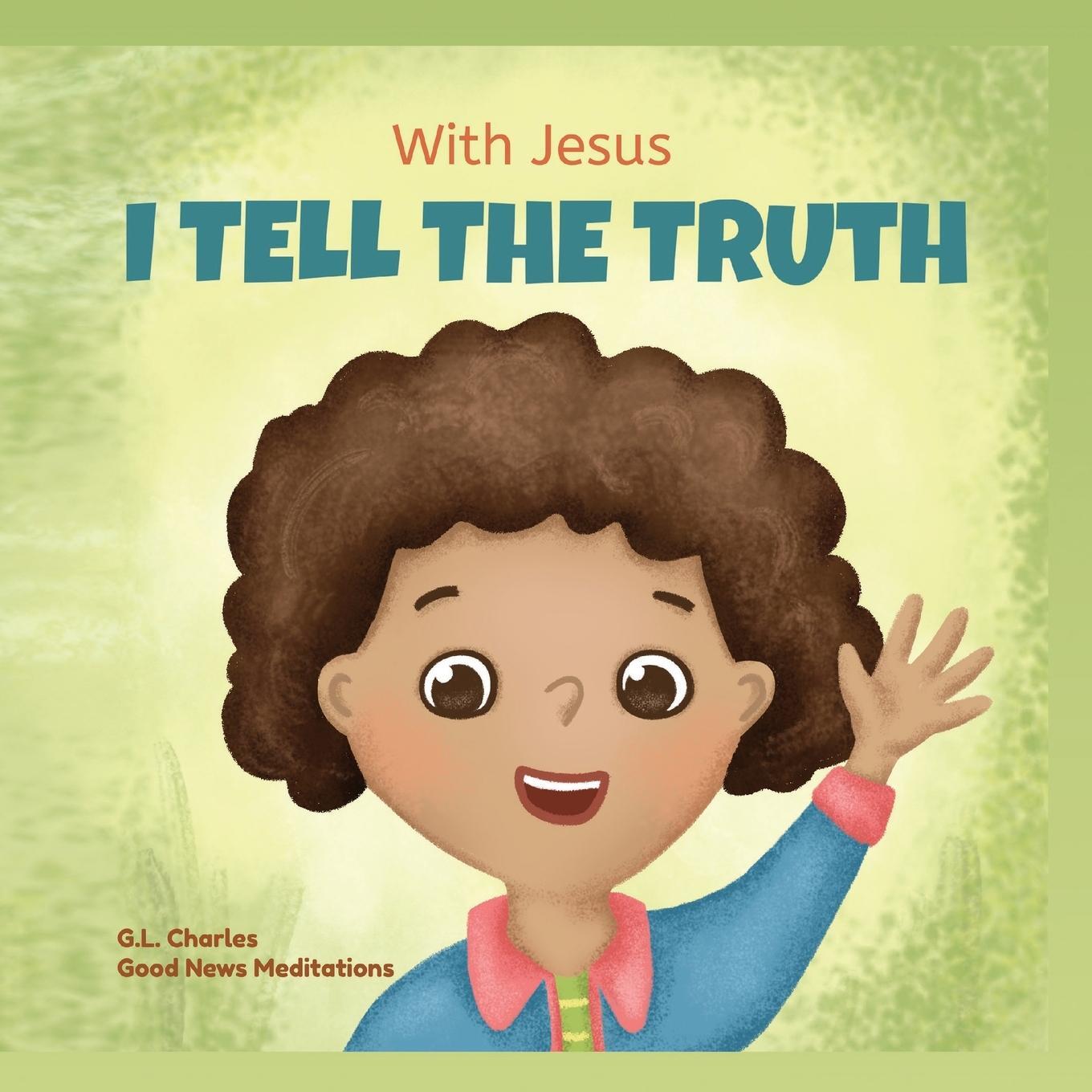 Cover: 9781990681509 | With Jesus I tell the truth | G. L. Charles (u. a.) | Taschenbuch