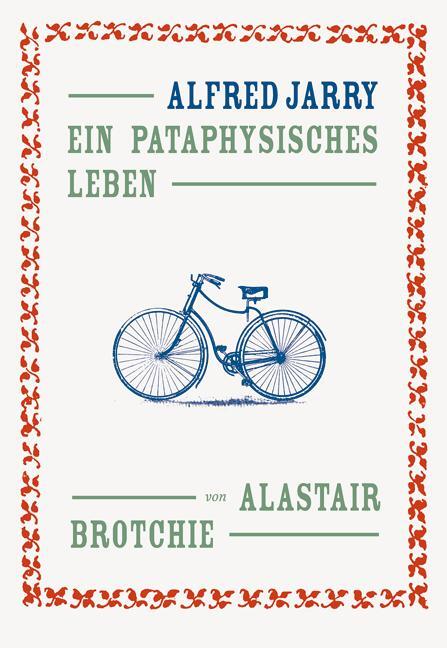 Cover: 9783905799255 | Alfred Jarry | Ein pataphysisches Leben | Alastair Brotchie | Buch