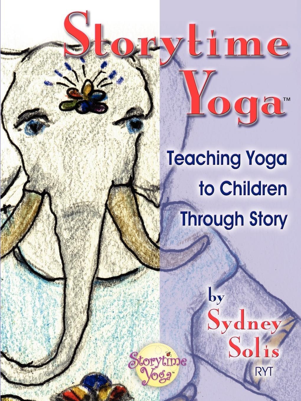 Cover: 9780977706303 | Storytime Yoga | Teaching Yoga to Children Through Story | Solis