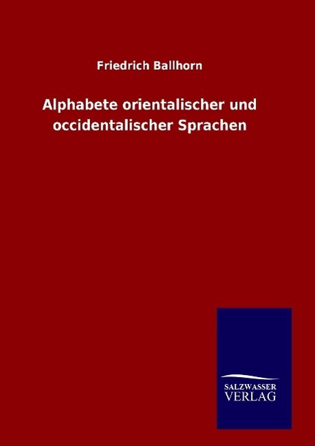 Cover: 9783846099131 | Alphabete orientalischer und occidentalischer Sprachen | Ballhorn