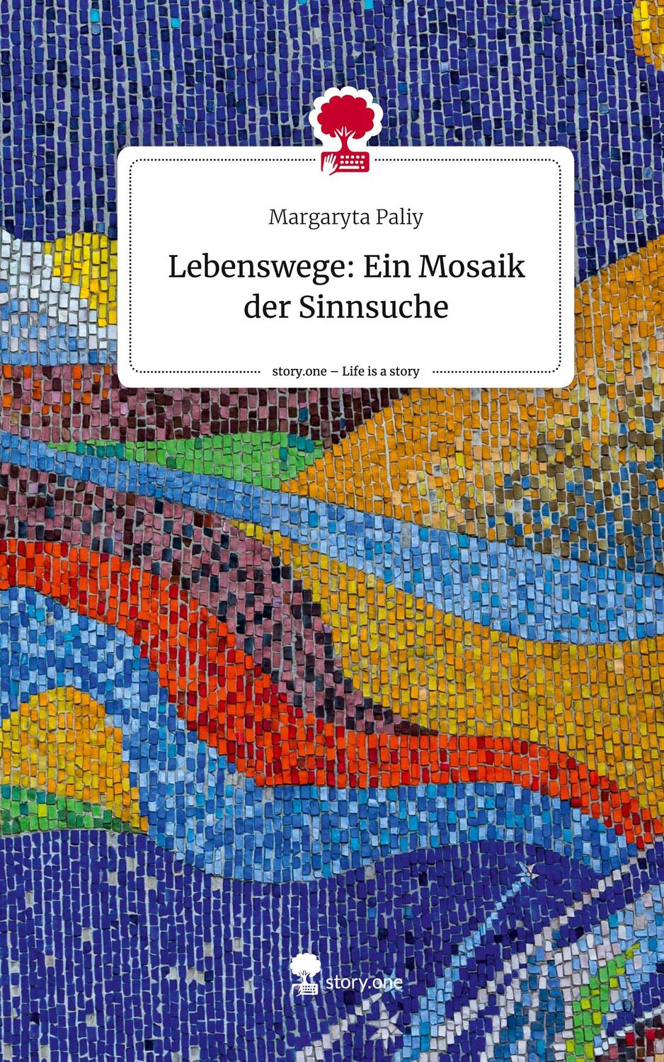 Cover: 9783711501202 | Lebenswege: Ein Mosaik der Sinnsuche. Life is a Story - story.one