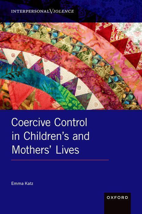 Cover: 9780190922214 | Coercive Control in Children's and Mothers' Lives | Emma Katz | Buch