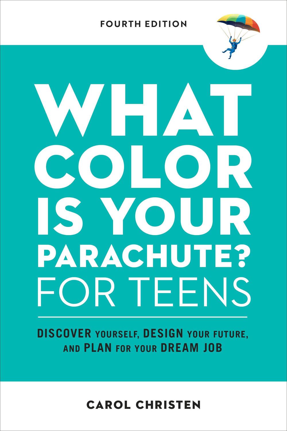 Cover: 9781984858627 | What Color Is Your Parachute? for Teens, Fourth Edition: Discover...