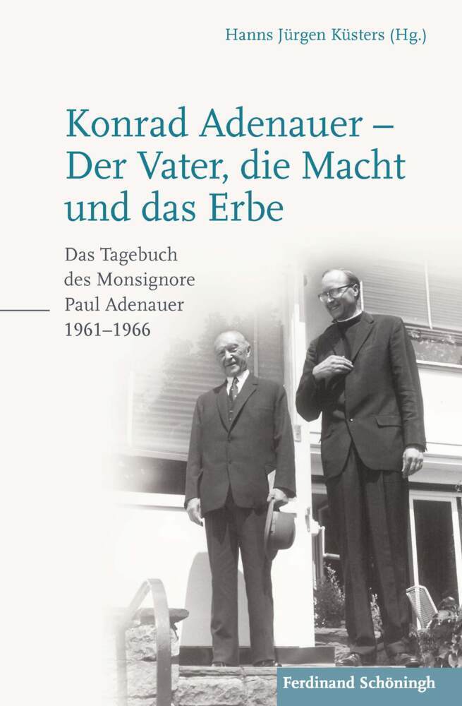 Cover: 9783506788535 | Konrad Adenauer - Der Vater, die Macht und das Erbe | Küsters (u. a.)