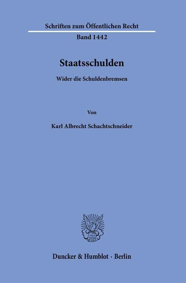 Cover: 9783428180790 | Staatsschulden. | Wider die Schuldenbremsen. | Schachtschneider | Buch