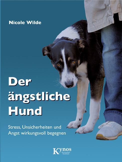 Cover: 9783938071564 | Der ängstliche Hund | Nicole Wilde | Buch | Das besondere Hundebuch