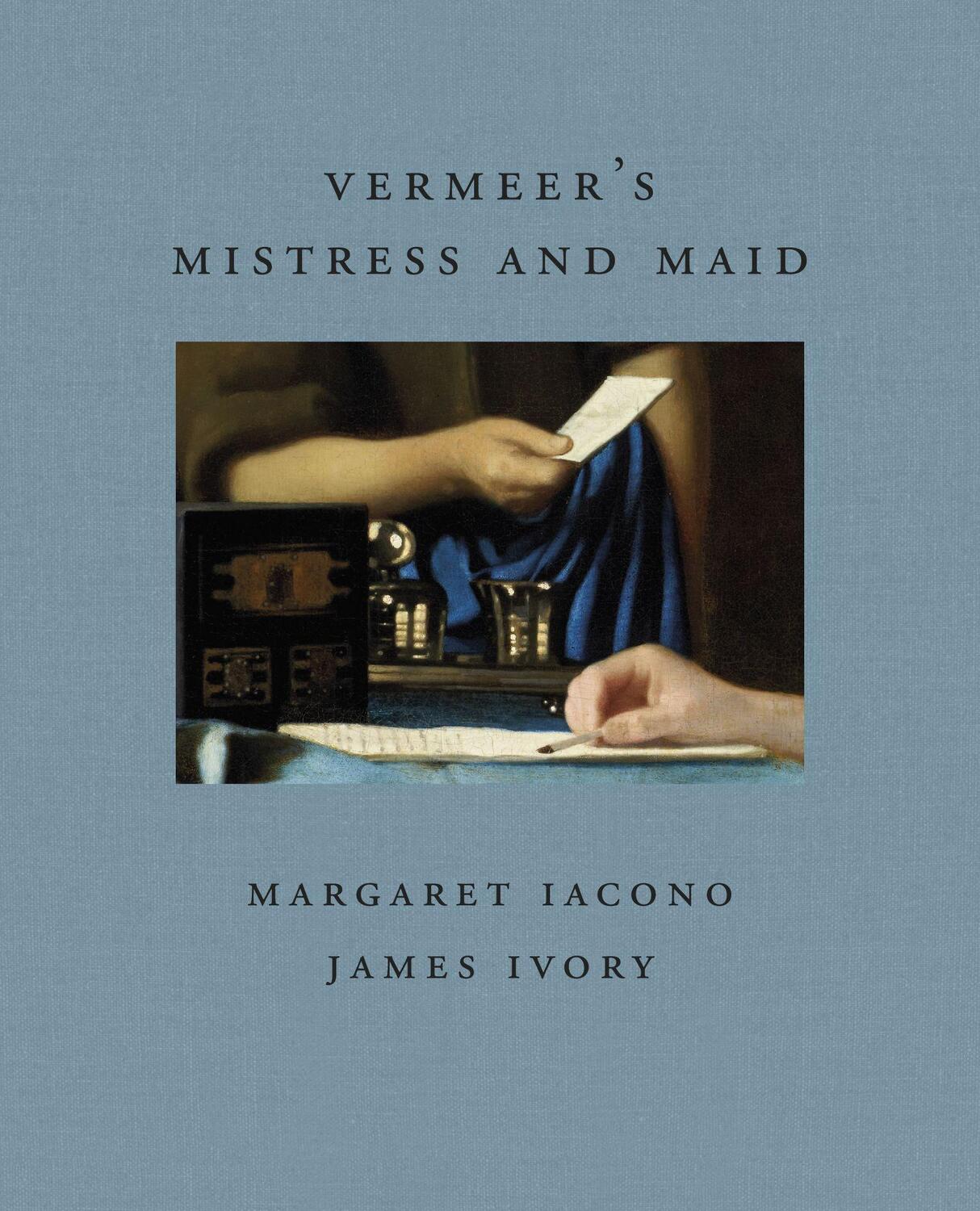 Cover: 9781911282372 | Vermeer's Mistress and Maid | James Ivory (u. a.) | Buch | Gebunden