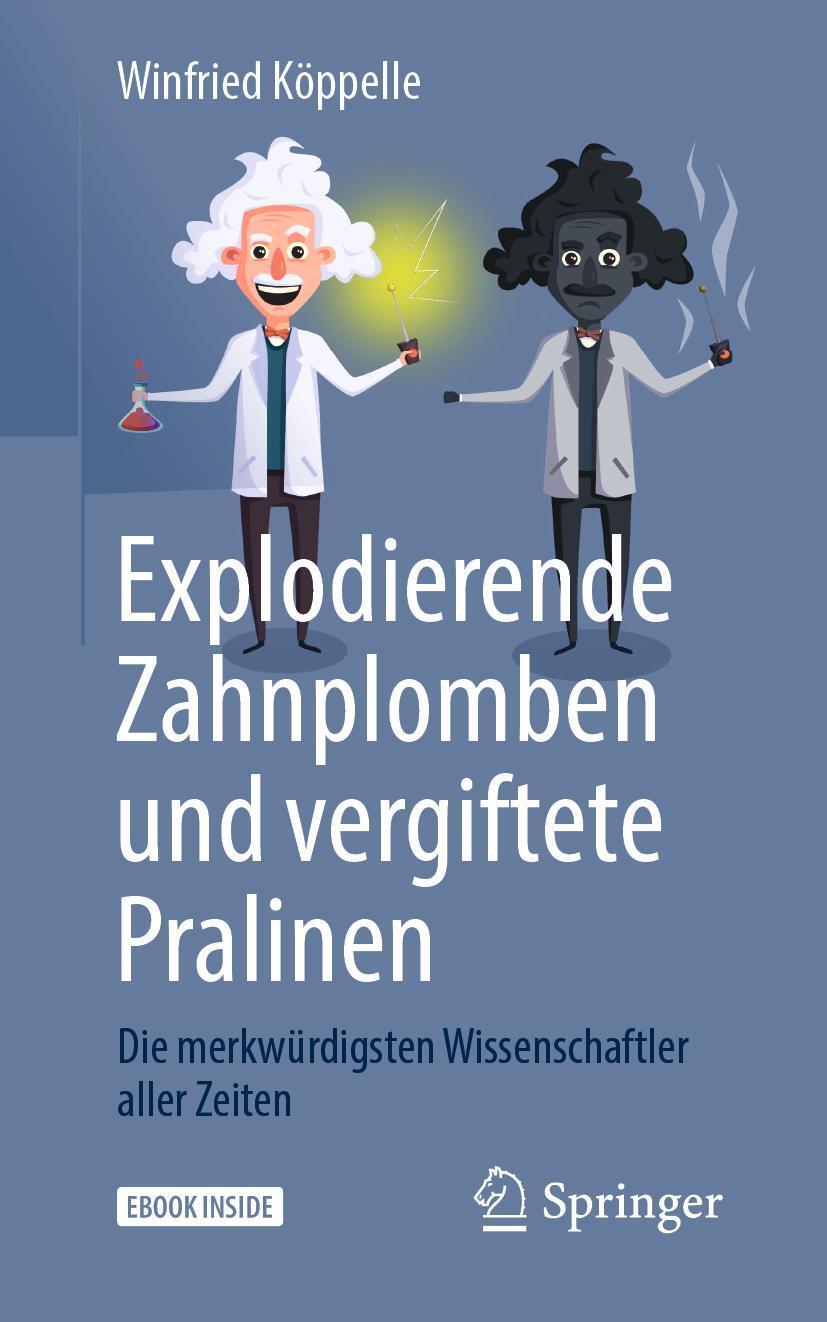 Cover: 9783662583319 | Explodierende Zahnplomben und vergiftete Pralinen | Winfried Köppelle