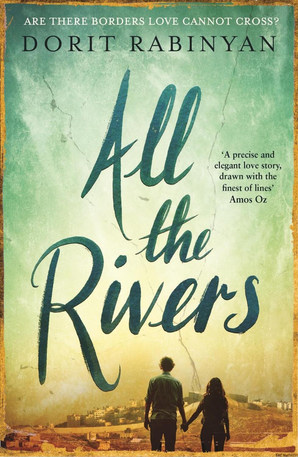 Cover: 9781781257647 | All the Rivers | Dorit Rabinyan | Taschenbuch | Englisch | 2017