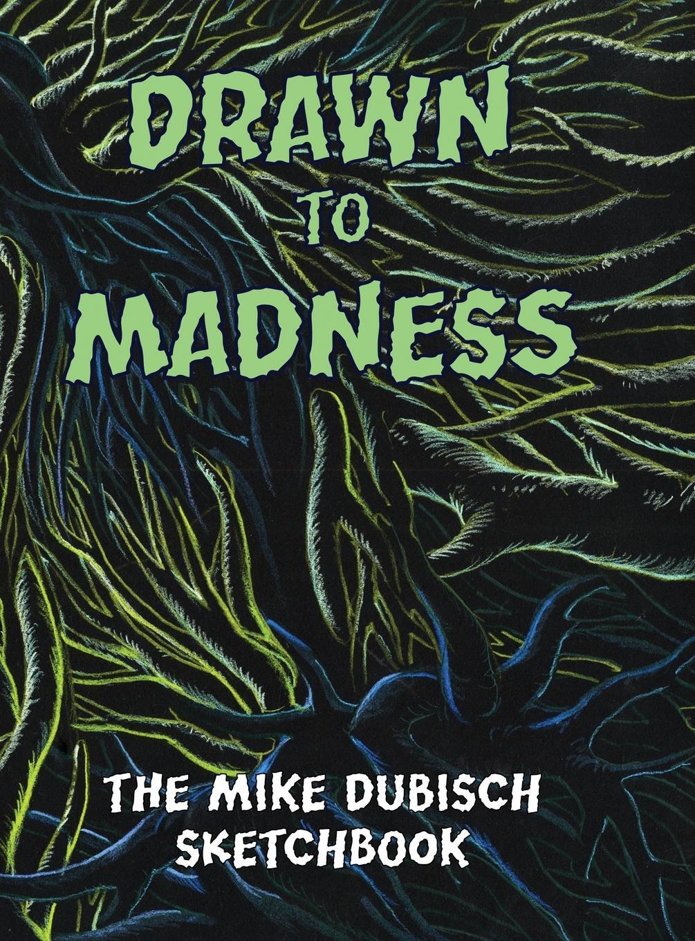 Cover: 9781365134562 | Drawn to Madness, The Mike Dubisch Sketchbook | Mike Dubisch | Buch