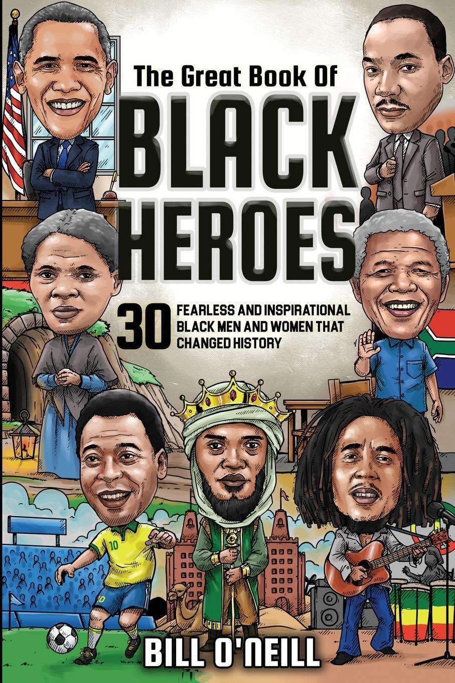 Cover: 9781648450723 | The Great Book of Black Heroes | Bill O'Neill | Taschenbuch | Englisch