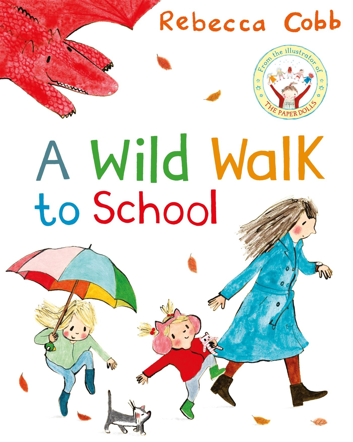 Cover: 9781529051322 | A Wild Walk to School | Rebecca Cobb | Taschenbuch | Englisch | 2024