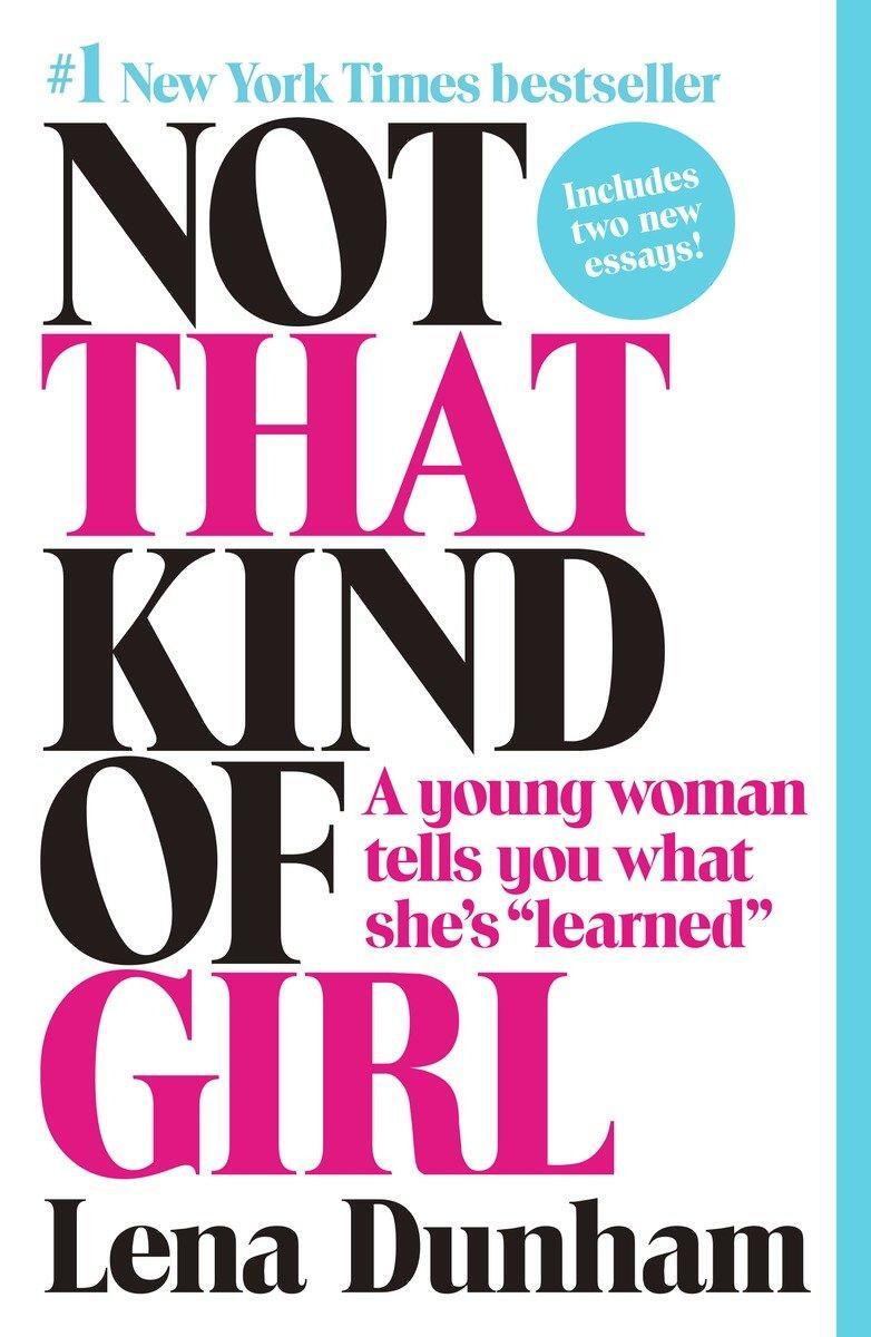 Cover: 9780812985177 | Not That Kind of Girl | A Young Woman Tells You What She's "Learned"