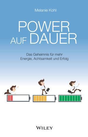 Cover: 9783527509805 | Power auf Dauer: Das Geheimnis für mehr Energie, Achtsamkeit und...