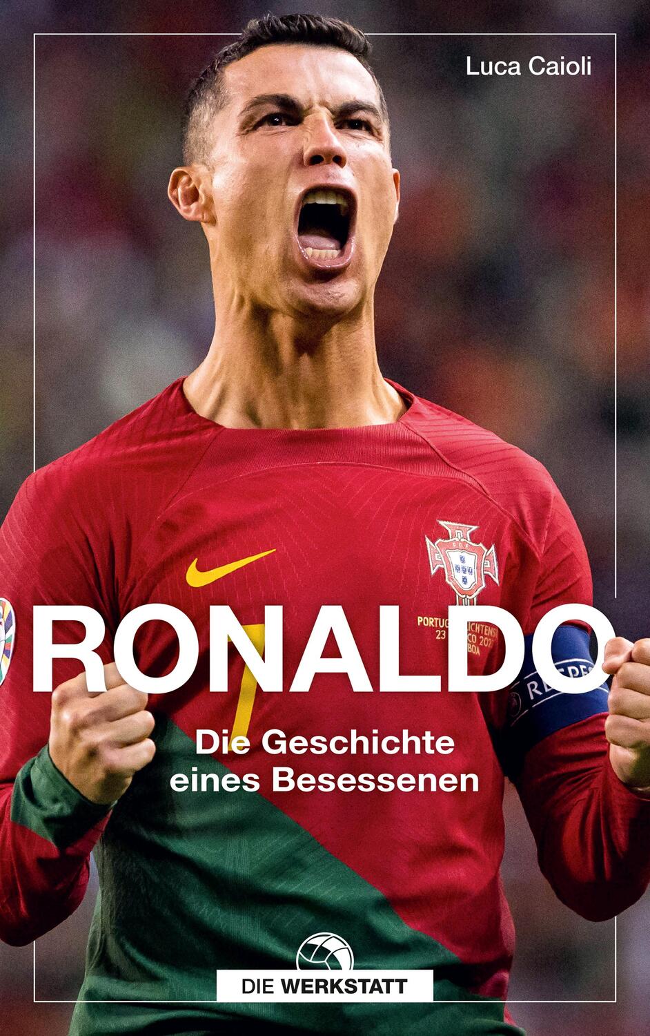 Cover: 9783730706718 | Ronaldo | Die Geschichte eines Besessenen | Luca Caioli | Buch | 2023