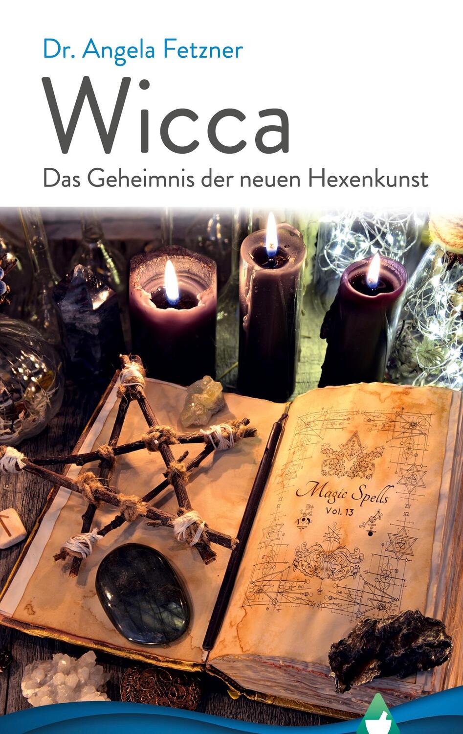 Cover: 9783752647297 | Wicca - Das Geheimnis der neuen Hexenkunst | Angela Fetzner | Buch